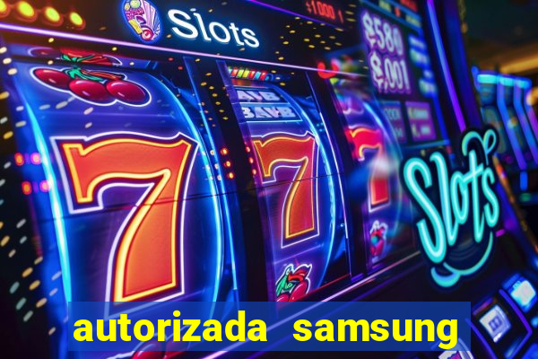 autorizada samsung santos canal 3